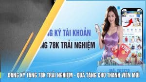 Đăng ký tặng 78k trải nghiệm
