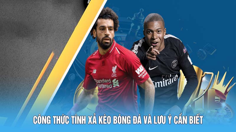 Xả Kèo Bóng Đá 78win Hướng Dẫn Công Thức Tính Chuẩn Xác 6 Cách tính xả kèo bóng đá và các lưu ý quan trọng