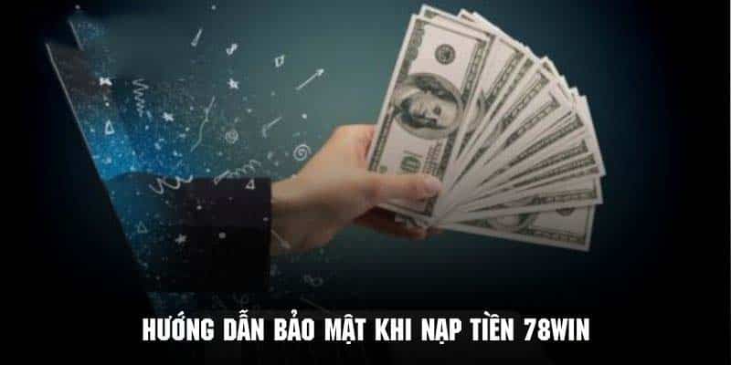 Tham khảo cách bảo vệ tài khoản 78Win an toàn trong quá trình giao dịch